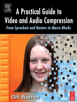 cover image of A Practical Guide to Video and Audio Compression